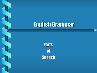 English Grammar Parts  of Speech 