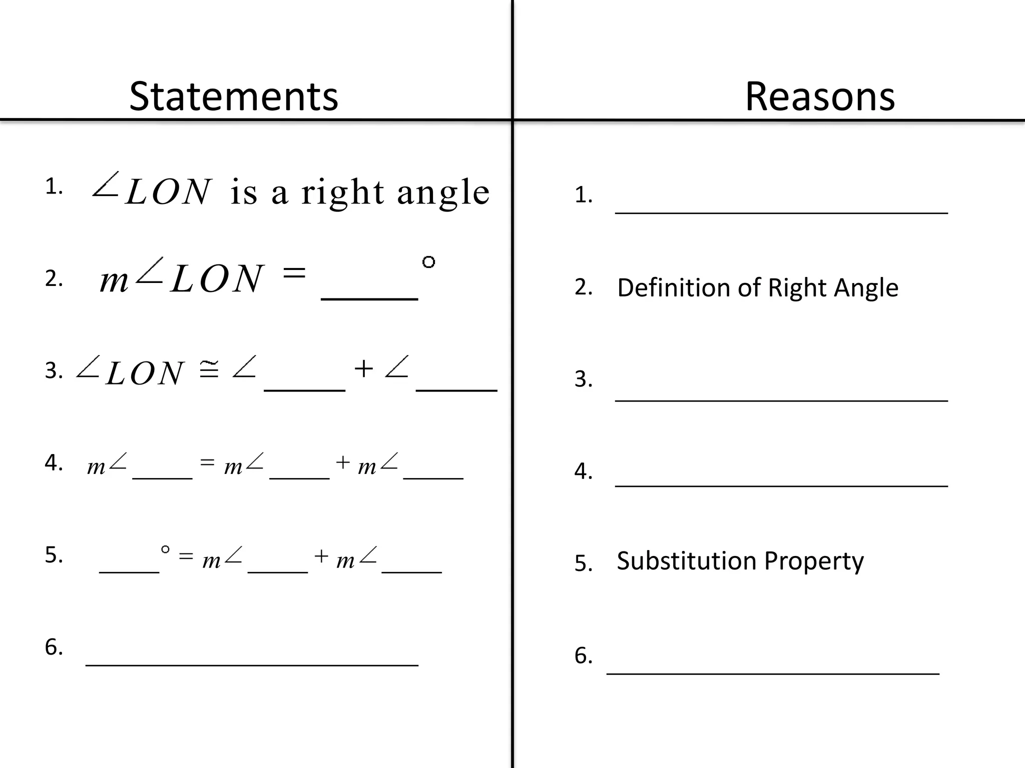Statements Reasons1.2.3.4.5.6.1.2.3.4.5.6.Definition of Right AngleSubstitution Property