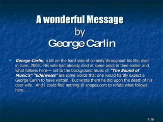 A wonderful Message   by  George Carlin ,[object Object],/16 