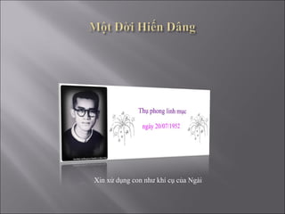 Xin xử dụng con nh ư  khí cụ của Ngài 