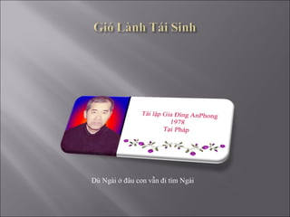 Dù Ngài ở  đ âu con vẫn  đ i tìm Ngài 