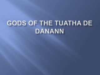 Gods of the Tuatha De Danann 