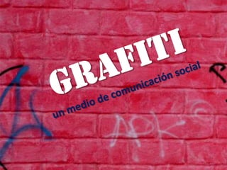 Grafitiun medio de comunicación social 