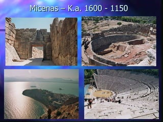 Micenas – K.a. 1600 - 1150 