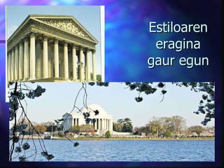 Estiloaren eragina gaur egun 