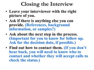 Closing the Interview ,[object Object],[object Object],[object Object],[object Object]