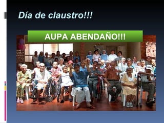 Día de claustro!!! AUPA ABENDAÑO!!! 