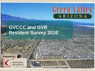 GVCCC and GVR Resident Survey 2010 Prepared by: 