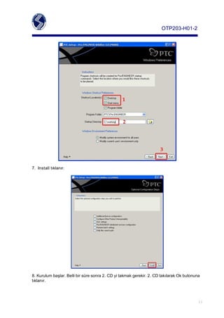 OTP203­H01­2




7. Installtıklanır.




8.Kurulumbaşlar.Bellibirsüresonra2.CDyitakmakgerekir.2.CDtakılarakOkbutonuna
tıklanır.




                                                                                           11
 