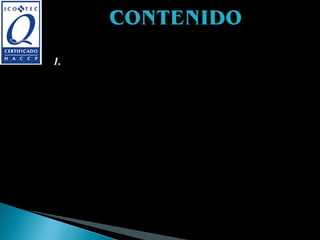 Organigrama de la empresa en la cual se indique la conformación del Departamento de Aseguramiento de la Calidad, funciones propias y relaciones con las demás dependencias de la empresa. 2. Plano de la empresa en donde se indique la ubicación de las diferentes áreas e instalaciones y los flujos del proceso (producto y personal). 3. Descripción de cada producto alimenticio procesado en la fabrica , en los siguientes términos. Ficha Técnica Elaborado por: Cristina Camargo, Milena Beltrán, John Muñoz.  Universidad del Valle 