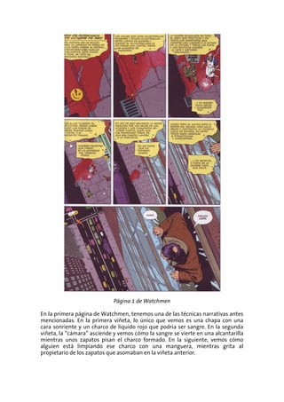 Página 1 de Watchmen

En la primera página de Watchmen, tenemos una de las técnicas narrativas antes
mencionadas. En la pr...