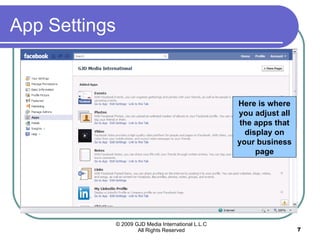 App Settings Here is where you adjust all the apps that display on your business page 