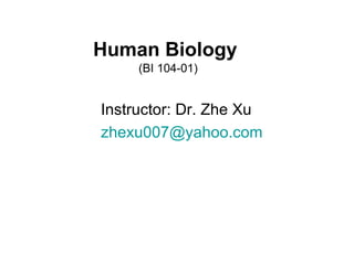 Human Biology   (BI 104-01) ,[object Object],[object Object]