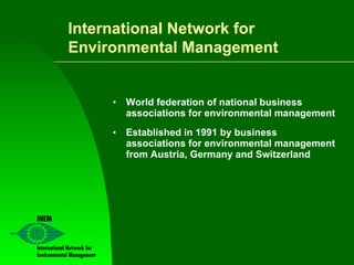 [object Object],[object Object],International Network for Environmental Management 