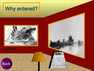 Why entered? Back Lusitania Note 