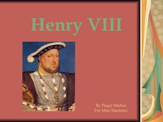 Henry VIII By Paqui Muñoz For Miss Martínez 