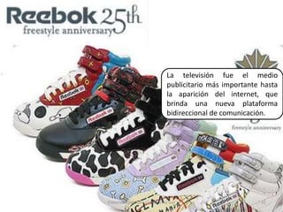 La televisión fue el medio publicitario más importante hasta la aparición del internet, que brinda una nueva plataforma bidireccional de comunicación.31Elaborado por Julia Lizette Villa Tun