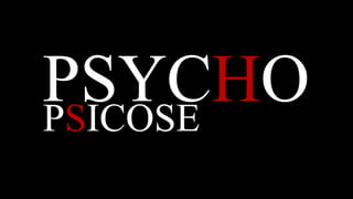 PSYC H O P S ICOSE 
