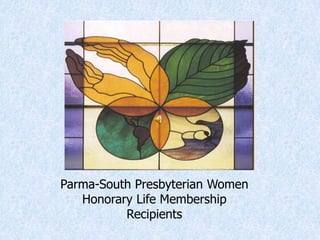 Parma-South Presbyterian Women Honorary Life Membership Recipients 
