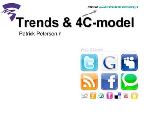 Trends & 4C-model Patrick Petersen.nl Model uit  www.handboekonlinemarketing.nl   