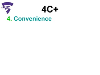 4C+ 4.  Convenience  