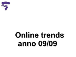 Online trends anno 09/09 