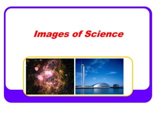 Images of Science
 