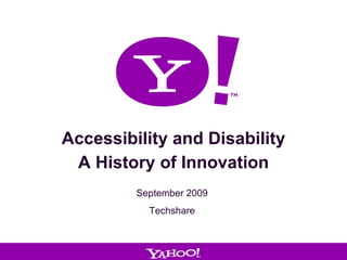 Accessibility and Disability A History of Innovation September 2009 Techshare 