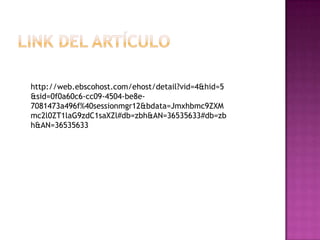 Link del artículohttp://web.ebscohost.com/ehost/detail?vid=4&hid=5&sid=0f0a60c6-cc09-4504-be8e-7081473a496f%40sessionmgr12&bdata=Jmxhbmc9ZXMmc2l0ZT1laG9zdC1saXZl#db=zbh&AN=36535633#db=zbh&AN=36535633