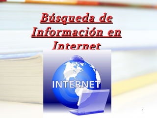 Búsqueda de Información en Internet 