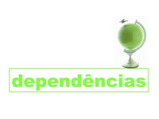 dependências 