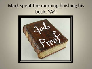 Mark spent the morning finishing his book. YAY!