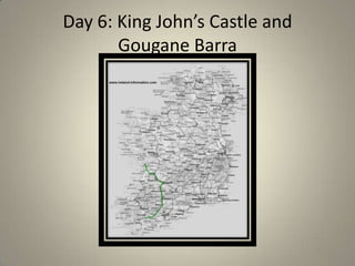 Day 6: King John’s Castle and GouganeBarra