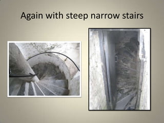 Again with steep narrow stairs