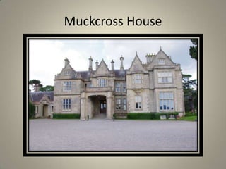 Muckcross House