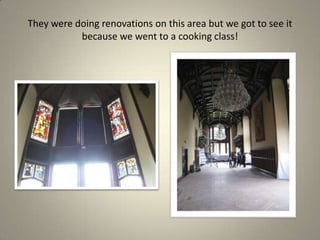 They were doing renovations on this area but we got to see it because we went to a cooking class!