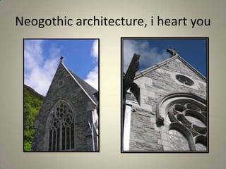 Neogothic architecture, i heart you