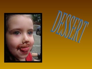 DESSERT 