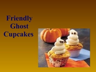 Friendly Ghost Cupcakes   