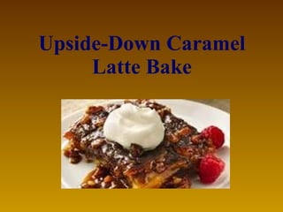 Upside-Down Caramel Latte Bake 