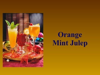 Orange  Mint Julep   