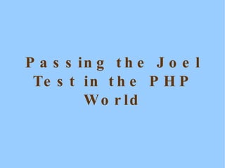 Passing the Joel Test in the PHP World 