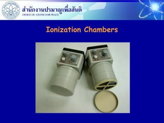 Ionization Chambers
 