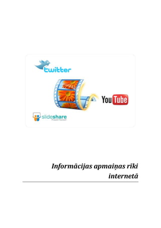 Informācijas apmaiņas rīki
                internetā
 