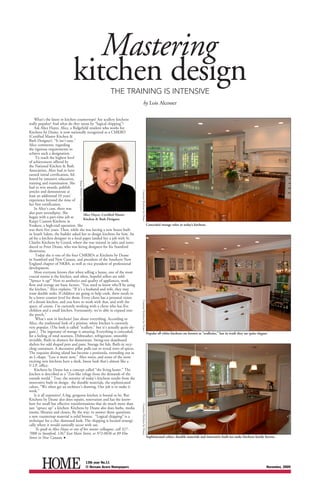 THE TRAINING IS INTENSIVE
                                                                                                  by Lois Alcosser

    What’s the latest in kitchen countertops? Are scullery kitchens
really popular? And what do they mean by “logical chipping”?
    Ask Alice Hayes. Alice, a Ridgefield resident who works for
Kitchens by Deane, is now nationally recognized as a CMKBD
(Certified Master Kitchen &
Bath Designer). “It isn’t easy,”
Alice comments, regarding
the rigorous requirements to
achieve such a designation.
     To reach the highest level
of achievement offered by
the National Kitchen & Bath
Association, Alice had to have
earned initial certification, fol-
lowed by intensive education,
                                   Susan Morrow Photography




training and examination. She
had to win awards, publish
articles and demonstrate at
                                                                                          Courtesy Kitchens by Deane




least an additional 10 years’
experience beyond the time of
her first certification.
    In Alice’s case, there was
also pure serendipity. She             Alice Hayes, Certified Master
began with a part-time job at          Kitchen & Bath Designer.
Karpy Custom Kitchens in
Yonkers, a high-end operation. She                                                                                     Concealed storage rules in today’s kitchens.
was there five years. Then, while she was having a new house built
in South Salem, the builder asked her to design kitchens for him. An
ad for a kitchen designer in a local paper landed her a job with St.
Charles Kitchens by Girard, where she was trained in sales and intro-
duced to Peter Deane, who was hiring designers for his Stamford
showroom.
     Today she is one of the four CMKBDs at Kitchens by Deane
in Stamford and New Canaan, and president of the Southern New
England chapter of NKBA, as well as vice president of professional
development.
    Most everyone knows that when selling a house, one of the most
crucial rooms is the kitchen, and often, hopeful sellers are told:
“Spruce it up!” Next to aesthetics and quality of appliances, work
flow and storage are basic factors. “You need to know who’ll be using
the kitchen,” Alice explains. “If it’s a husband and wife, they may
want double sinks. If children are going to help cook, there needs to
be a lower counter level for them. Every client has a personal vision
of a dream kitchen, and you have to work with that, and with the
                                                                                          Courtesy Kitchens by Deane




space, of course. I’m currently working with a client who has five
children and a small kitchen. Fortunately, we’re able to expand into
the porch.”
     What’s new in kitchens? Just about everything. According to
Alice, the traditional look of a pristine, white kitchen is currently
very popular. (The look is called “scullery,” but it’s actually quite ele-
gant.) The ingenuity of storage is amazing. Everything is concealed,                                                   Popular all white kitchens are known as “sculleries,” but in truth they are quite elegant.
for a feeling of total neatness. Dishwasher, refrigerator, smoothly
invisible. Built-in drawers for dinnerware. Swing-out skateboard
shelves for odd shaped pots and pans. Storage for lids. Built-in recy-
cling containers. A decorative pillar pulls out to reveal rows of spices.
The requisite dining island has become a peninsula, extending out in
an L-shape. “Less is more now,” Alice notes, and some of the most
exciting new kitchens have a sleek, linear look that’s almost like a
V.I.P. office.
    Kitchens by Deane has a concept called “the living home.” The
kitchen is described as a “Zen-like refuge from the demands of the
outside world.” True, the serenity of today’s kitchens results from the
innovative built-in design, the durable materials, the sophisticated
colors. “We often get an architect’s drawing. Our job is to make it
work.”
    Is it all expensive? A big, gorgeous kitchen is bound to be. But
Kitchens by Deane also does repairs, renovation and has the know-
how for small but effective transformations that do much more than
                                                                                          Courtesy Kitchens by Deane




just “spruce up” a kitchen. Kitchens by Deane also does baths, media
rooms, libraries and closets. By the way, to answer those questions:
a new countertop material is solid bronze. “Logical chipping” is a
technique for a chic distressed look. The chipping is located strategi-
cally where it would naturally occur with use.
     To speak to Alice Hayes or one of her master colleagues, call 327-
7008 in Stamford, 1267 East Main Street, or 972-8836 at 89 Elm
Street in New Canaan. ■                                                                                                Sophisticated colors, durable materials and innovative built-ins make kitchens family havens.




 �����  �����������                                           13th year No.11
                                                              © Hersam Acorn Newspapers                                                                                                                         November, 2009
 