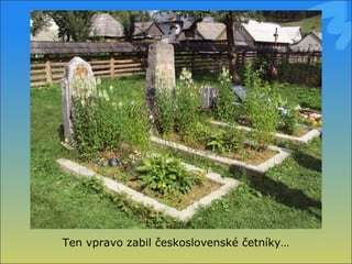 Ten vpravo zabil československé četníky… 