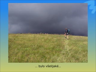 …  bylo šᲹé… 
