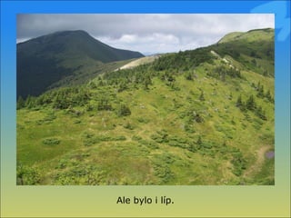 Ale bylo i í. 