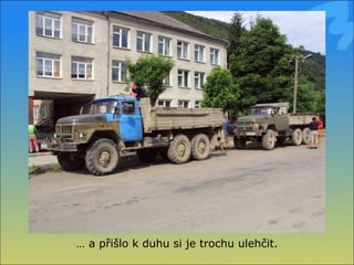 …  a přišlo k duhu si je trochu ulehčit. 