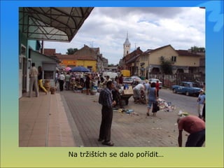 Na tržištích se dalo pořídit… 